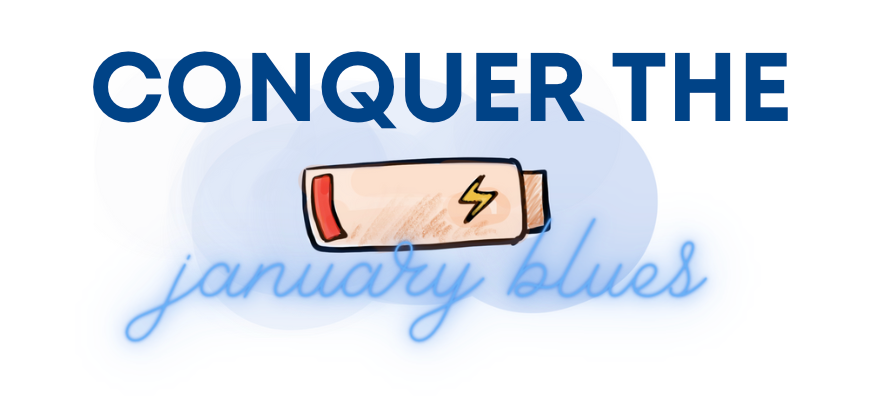 Conquering the January Blues: How to Keep Your New Year's Fire Burning